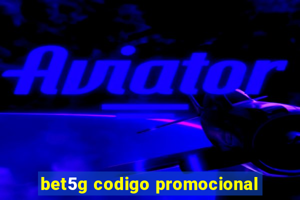 bet5g codigo promocional